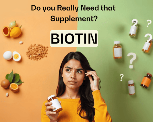 Do you Really Need That Supplement - BIOTIN - Nutty Village