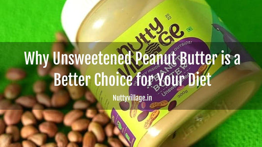 Why Unsweetened Peanut Butter is a Better Choice for Your Diet - Nutty Village